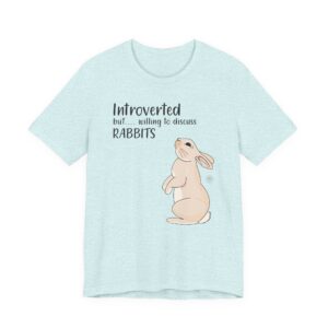 Introverted but willing to discuss RABBITS tee